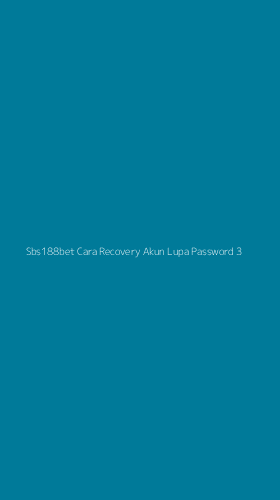 Tampilan Antarmuka Aplikasi Sbs188bet Cara Recovery Akun Lupa Password - 3