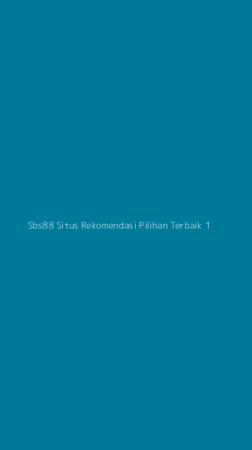 Tampilan Antarmuka Aplikasi Sbs88 Situs Rekomendasi Pilihan Terbaik - 1