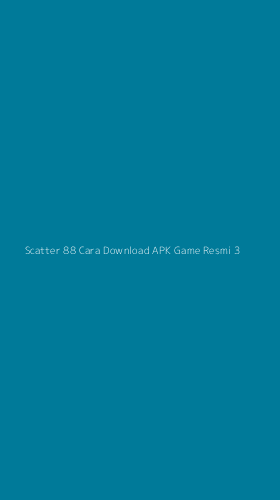 Tampilan Antarmuka Aplikasi Scatter 88 Cara Download Apk Game Resmi - 3
