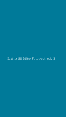 Tampilan Antarmuka Aplikasi Scatter 88 Editor Foto Aesthetic - 3