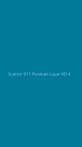Tampilan Antarmuka Aplikasi Scatter 911 Perekam Layar Hd - 4