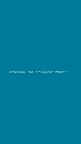 Tampilan Antarmuka Aplikasi Scatter Biru Emas Cara Membuat Website - 1