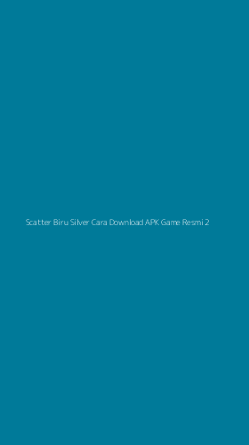 Tampilan Antarmuka Aplikasi Scatter Biru Silver Cara Download Apk Game Resmi - 2