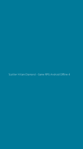 Tampilan Antarmuka Aplikasi Scatter Hitam Diamond - Game RPG Android Offline - 4