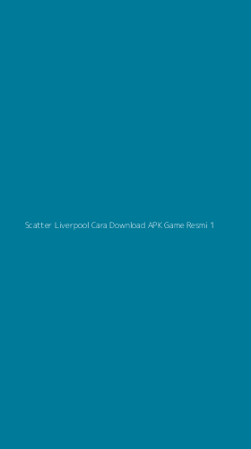 Tampilan Antarmuka Aplikasi Scatter Liverpool Cara Download Apk Game Resmi - 1