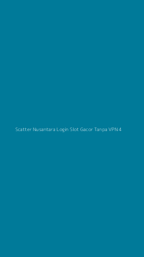 Tampilan Antarmuka Aplikasi Scatter Nusantara Login Slot Gacor Tanpa Vpn - 4