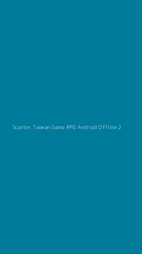 Tampilan Antarmuka Aplikasi Scatter Taiwan Game Rpg Android Offline - 2