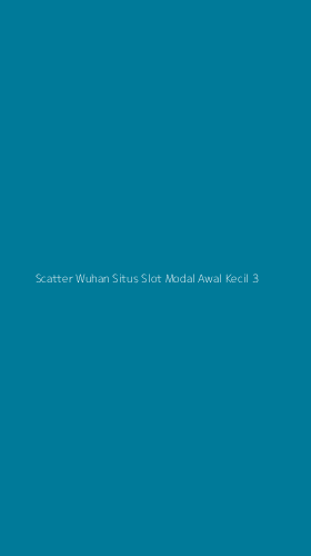 Tampilan Antarmuka Aplikasi Scatter Wuhan Situs Slot Modal Awal Kecil - 3
