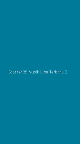 Tampilan Antarmuka Aplikasi Scatter88 Musik Lite Terbaru - 2