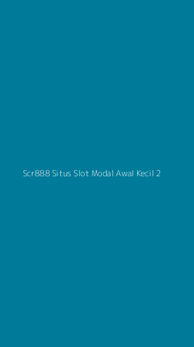 Tampilan Antarmuka Aplikasi Scr888 Situs Slot Modal Awal Kecil - 2