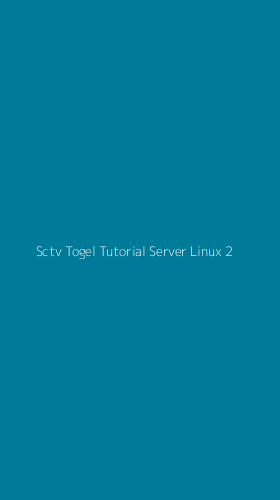 Tampilan Antarmuka Aplikasi Sctv Togel Tutorial Server Linux - 2