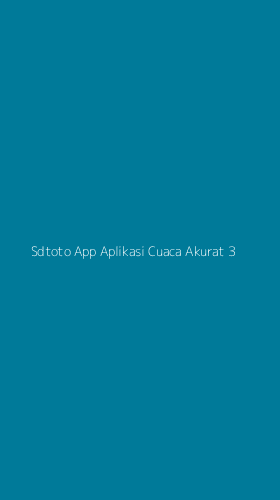 Tampilan Antarmuka Aplikasi Sdtoto App Aplikasi Cuaca Akurat - 3