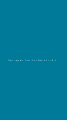 Tampilan Antarmuka Aplikasi Sdy Liv Aplikasi Portal Game Terbaik Android - 2