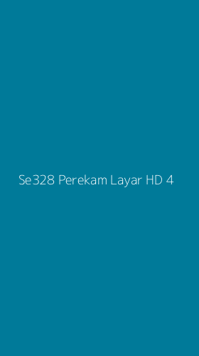Tampilan Antarmuka Aplikasi Se328 Perekam Layar Hd - 4