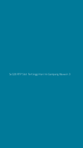 Tampilan Antarmuka Aplikasi Se328 Rtp Slot Tertinggi Hari Ini Gampang Maxwin - 3