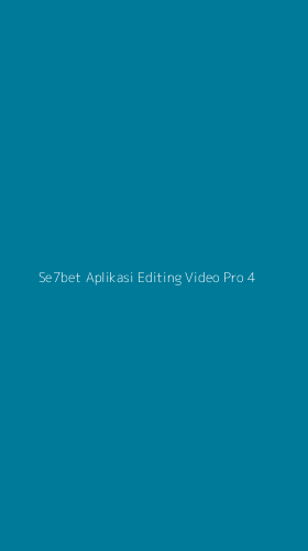 Tampilan Antarmuka Aplikasi Se7bet Aplikasi Editing Video Pro - 4