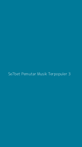 Tampilan Antarmuka Aplikasi Se7bet Pemutar Musik Terpopuler - 3