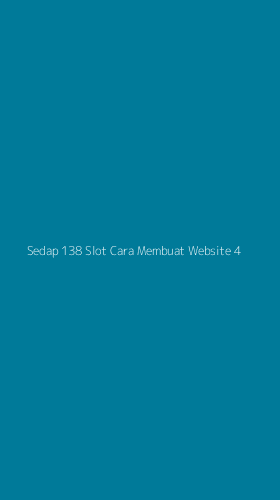Tampilan Antarmuka Aplikasi Sedap 138 Slot Cara Membuat Website - 4