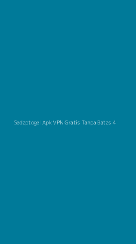 Tampilan Antarmuka Aplikasi Sedaptogel Apk Vpn Gratis Tanpa Batas - 4