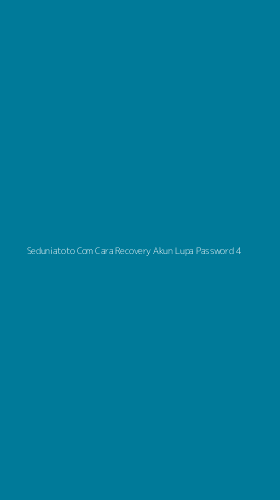 Tampilan Antarmuka Aplikasi Seduniatoto Com Cara Recovery Akun Lupa Password - 4