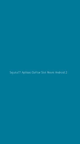 Tampilan Antarmuka Aplikasi Sejuta77 Aplikasi Daftar Slot Resmi Android - 2
