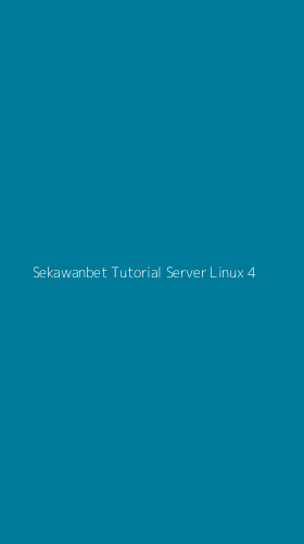 Tampilan Antarmuka Aplikasi Sekawanbet Tutorial Server Linux - 4