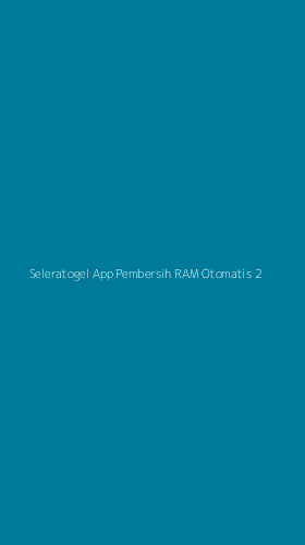 Tampilan Antarmuka Aplikasi Seleratogel App Pembersih Ram Otomatis - 2