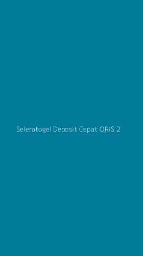 Tampilan Antarmuka Aplikasi Seleratogel Deposit Cepat Qris - 2