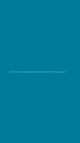 Tampilan Antarmuka Aplikasi Selirtoto Slot Bandar Blackjack Online Terpercaya - 1