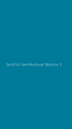 Tampilan Antarmuka Aplikasi Selot5d Cara Membuat Website - 3