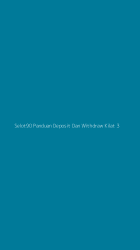 Tampilan Antarmuka Aplikasi Selot90 Panduan Deposit Dan Withdraw Kilat - 3