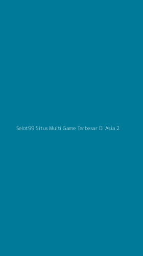 Tampilan Antarmuka Aplikasi Selot99 Situs Multi Game Terbesar Di Asia - 2