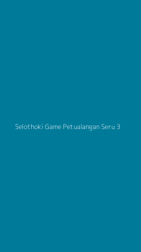 Tampilan Antarmuka Aplikasi Selothoki Game Petualangan Seru - 3