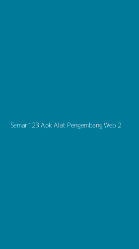 Tampilan Antarmuka Aplikasi Semar123 Apk Alat Pengembang Web - 2