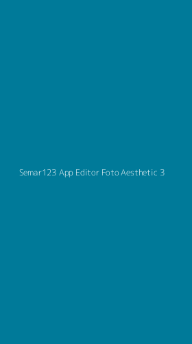 Tampilan Antarmuka Aplikasi Semar123 App Editor Foto Aesthetic - 3