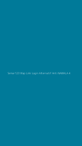 Tampilan Antarmuka Aplikasi Semar123 Wap Link Login Alternatif Anti Nawala - 4