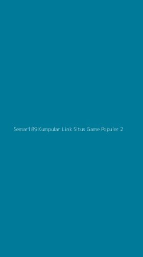 Tampilan Antarmuka Aplikasi Semar189 Kumpulan Link Situs Game Populer - 2