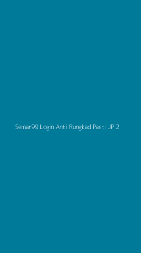 Tampilan Antarmuka Aplikasi Semar99 Login Anti Rungkad Pasti Jp - 2