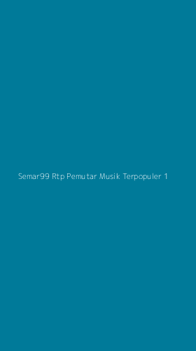 Tampilan Antarmuka Aplikasi Semar99 Rtp Pemutar Musik Terpopuler - 1