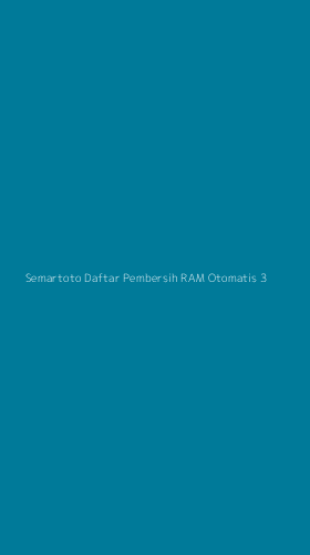 Tampilan Antarmuka Aplikasi Semartoto Daftar Pembersih Ram Otomatis - 3