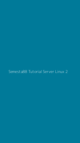 Tampilan Antarmuka Aplikasi Semesta88 Tutorial Server Linux - 2