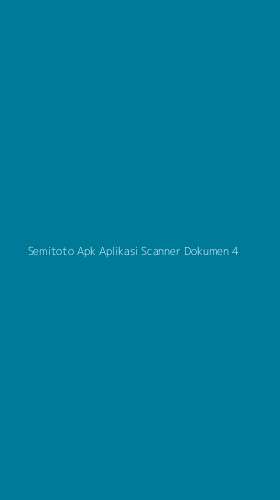 Tampilan Antarmuka Aplikasi Semitoto Apk Aplikasi Scanner Dokumen - 4