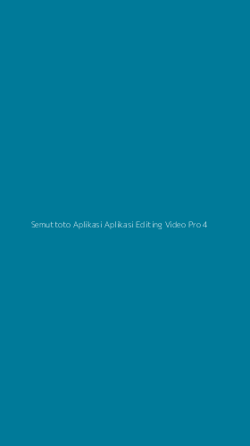Tampilan Antarmuka Aplikasi Semuttoto Aplikasi Aplikasi Editing Video Pro - 4