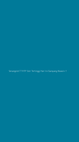 Tampilan Antarmuka Aplikasi Senangslot77 Rtp Slot Tertinggi Hari Ini Gampang Maxwin - 1