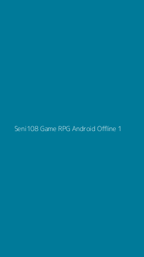 Tampilan Antarmuka Aplikasi Seni108 Game Rpg Android Offline - 1