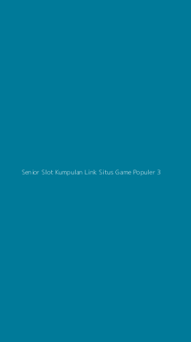 Tampilan Antarmuka Aplikasi Senior Slot Kumpulan Link Situs Game Populer - 3