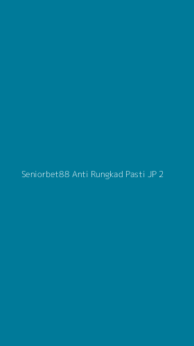 Tampilan Antarmuka Aplikasi Seniorbet88 Anti Rungkad Pasti Jp - 2
