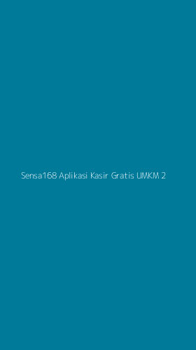 Tampilan Antarmuka Aplikasi Sensa168 Aplikasi Kasir Gratis Umkm - 2