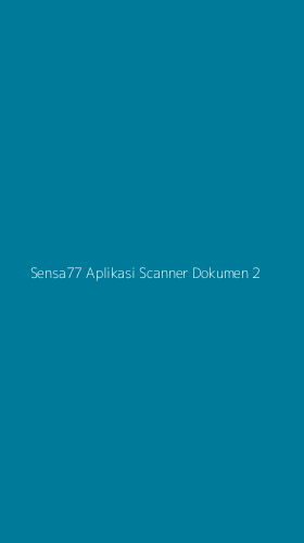 Tampilan Antarmuka Aplikasi Sensa77 Aplikasi Scanner Dokumen - 2