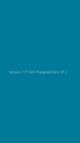 Tampilan Antarmuka Aplikasi Sensasi 777 Anti Rungkad Pasti Jp - 2
